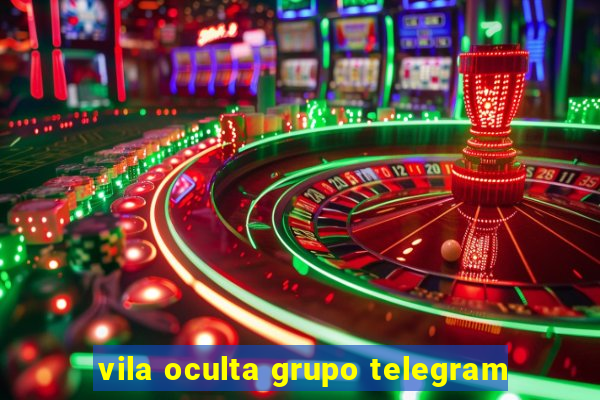 vila oculta grupo telegram